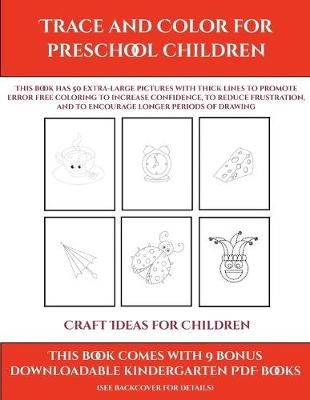 Craft Ideas for Children (Trace and Color for preschool children)
