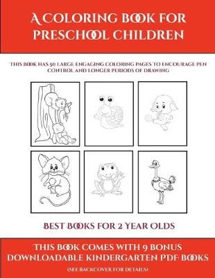 Best Books for 2 Year Olds (A Coloring book for Preschool Children)