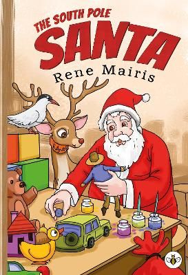 The South Pole Santa By Rene Mairis 9781839341366 (Book)
