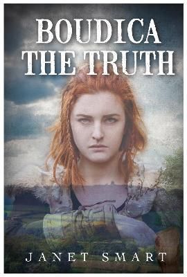 BOUDICA THE TRUTH By Janet Smart 9781839524196 (Paperback)