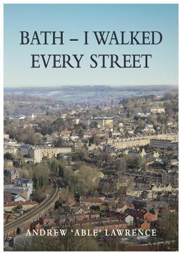 Bath - I Walked Every Street By Andrew Lawrence 9781839526541