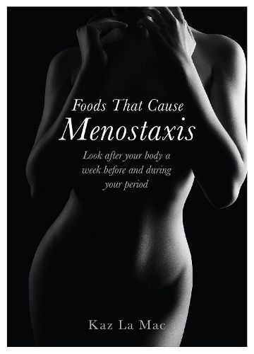 Foods That Cause Menostaxis By Kaz La Mac 9781839527517 (Paperback)
