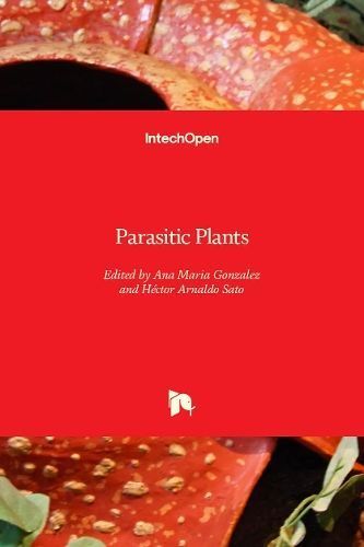 Parasitic Plants By Ana Maria Gonzalez 9781839694486 (Hardback)