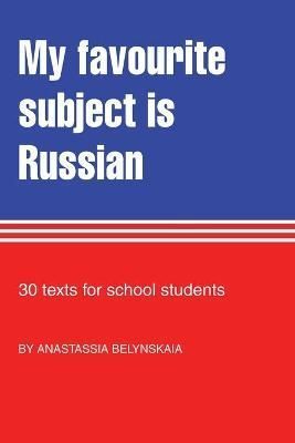 My Favourite Subject Is Russian By Belynskaia 9781839756511