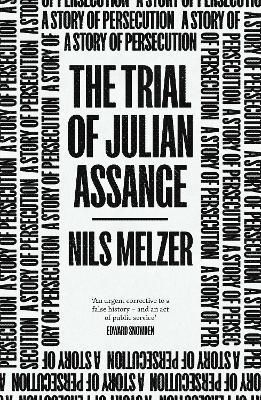 The Trial of Julian Assange By Nils Melzer 9781839766237 (Paperback)