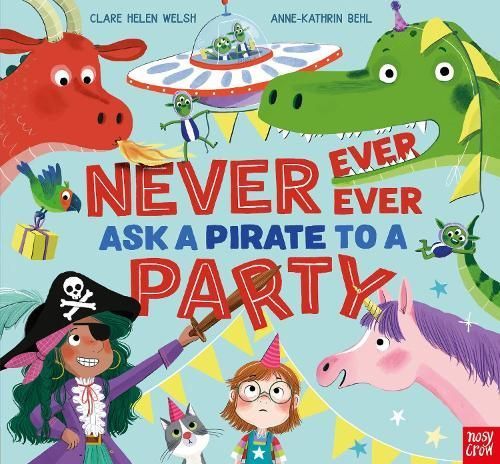 Never, Ever, Ever Ask a Pirate to a Party 9781839942198 (Hardback)