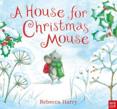 A House for Christmas Mouse By Rebecca Harry 9781839947360