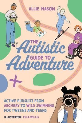 The Autistic Guide to Adventure 9781839972171 (Paperback)