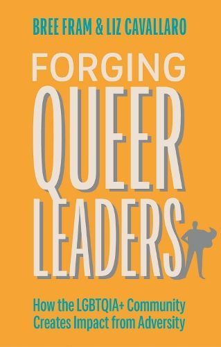 Forging Queer Leaders By Bree Fram, Elizabeth Cavallaro 9781839978395
