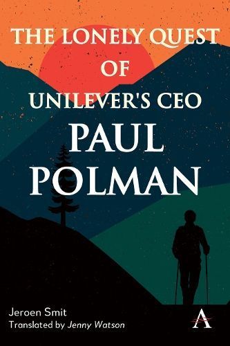 Lonely Quest of Unilever's CEO Paul Polman By Jeroen Smit (Paperback)