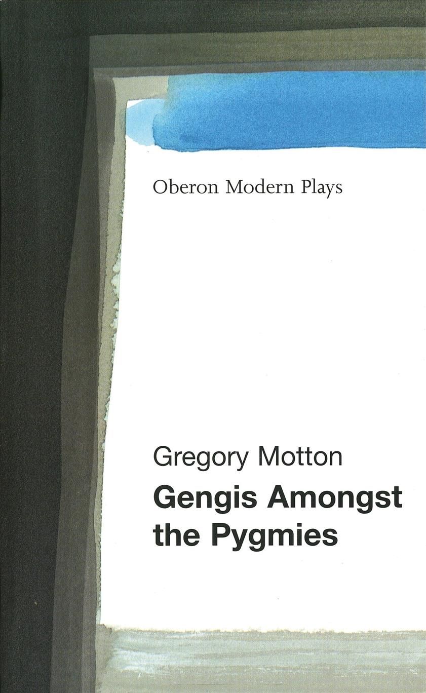 Gengis Among the Pygmies By Gregory Motton 9781840023466 (Paperback)