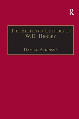 The Selected Letters of W.E. Henley 9781840146349 (Hardback)