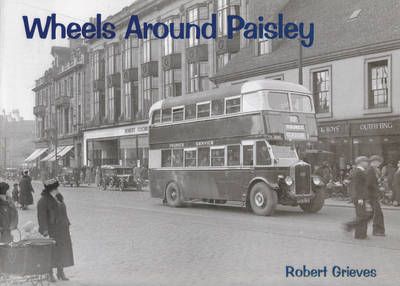 Wheels Around Paisley By Robert Grieves 9781840331301 (Paperback)