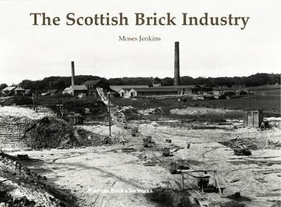 The Scottish Brick Industry By Moses Jenkins 9781840338010 (Paperback)