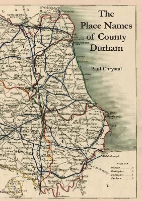 The Place Names of County Durham and Some Pub Names Too 9781840338713