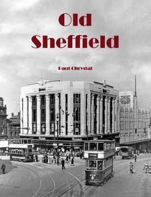 Old Sheffield By Paul Chrystal 9781840338911 (Paperback)
