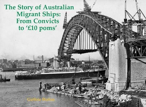 The Story of Australian Migrant Ships By Guthrie Hutton 9781840339581