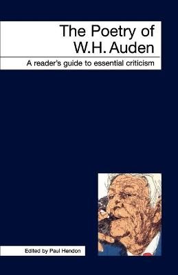 The Poetry of W.H. Auden By Hendon, Paul 9781840460469 (Paperback)