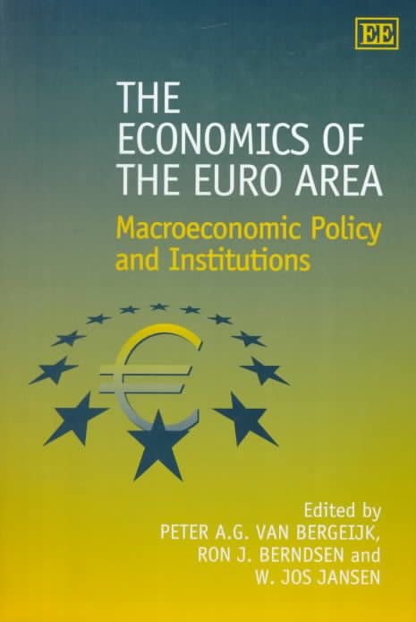 The Economics of the Euro Area By Peter A.G. van Bergeijk (Hardback)