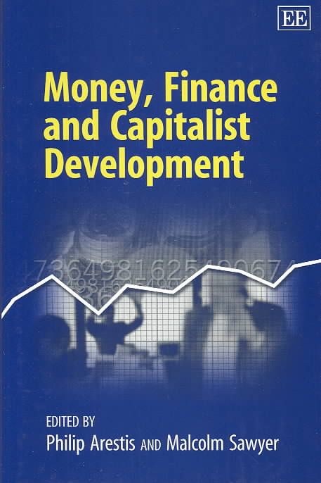 Money, Finance and Capitalist Development By Philip Arestis (Hardback)