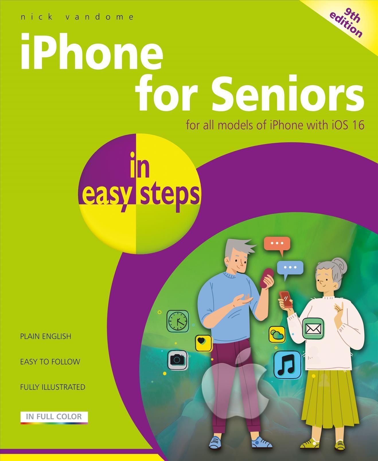 iPhone for Seniors in Easy Steps By Nick Vandome 9781840789829