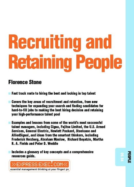 Recruiting & Retaining People ? People 09.04 By F Stone 9781841122069