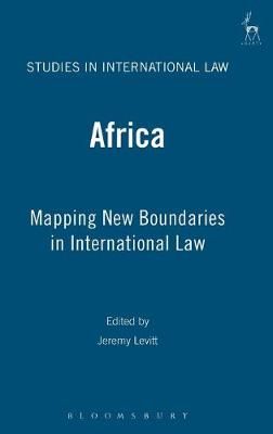 Africa: Mapping New Boundaries in International Law 9781841136189