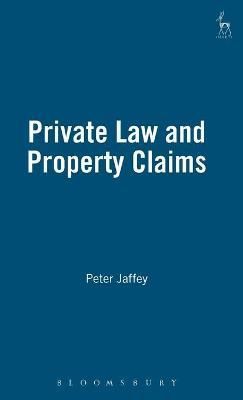 Private Law and Property Claims By Jaffey, Peter 9781841136332
