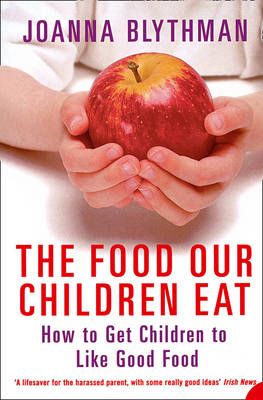 The Food Our Children Eat By Joanna Blythman 9781841154770 (Paperback)
