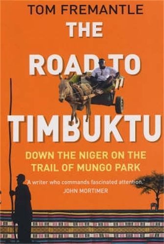 The Road to Timbuktu By Fremantle, Tom 9781841199696 (Paperback)