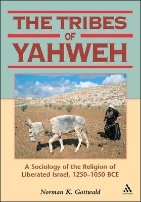 Tribes of Yahweh: A Sociology of the Religion of Liberated Israel, 1250-1050 Bce