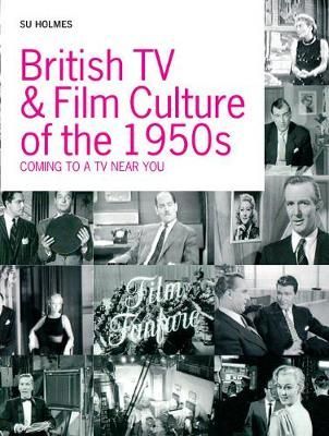 British TV and Film in the 1950S By Su Holmes 9781841501215