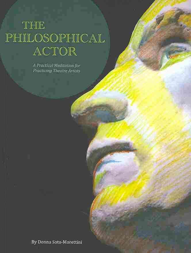 The Philosophical Actor ? A Practical Meditation for Practicing Theatre Artists