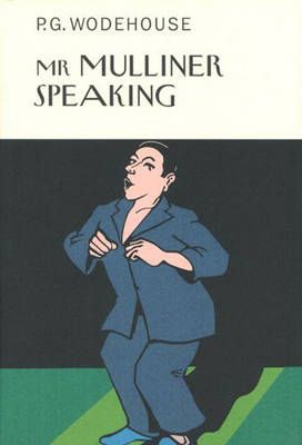 Mr Mulliner Speaking By P. G. Wodehouse 9781841591384 (Hardback)