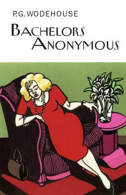 Bachelors Anonymous By P. G. Wodehouse 9781841591759 (Hardback)