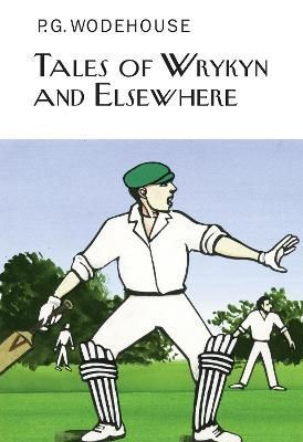 Tales of Wrykyn and Elsewhere By P. G. Wodehouse 9781841591797