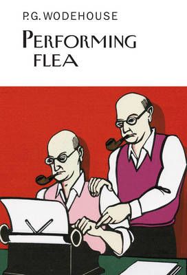 Performing Flea By P.G. Wodehouse 9781841591919 (Hardback)