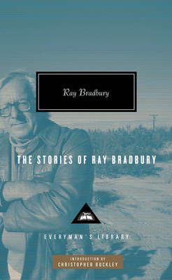 The Stories of Ray Bradbury By Ray Bradbury 9781841593265 (Hardback)