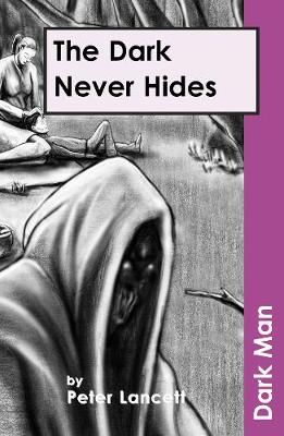 The Dark Never Hides By Peter Lancett, Jan Pedroietta 9781841674193