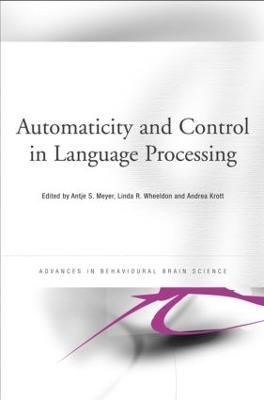 Automaticity and Control in Language Processing 9781841696508