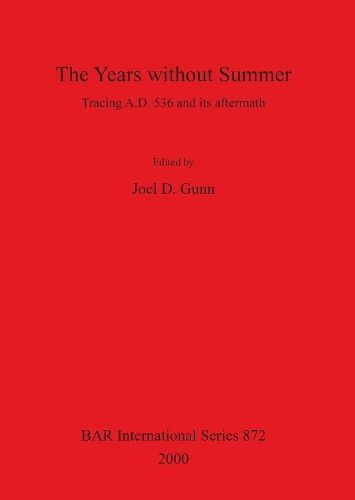 The Years without Summer: Tracing A.D. 536 and its aftermath