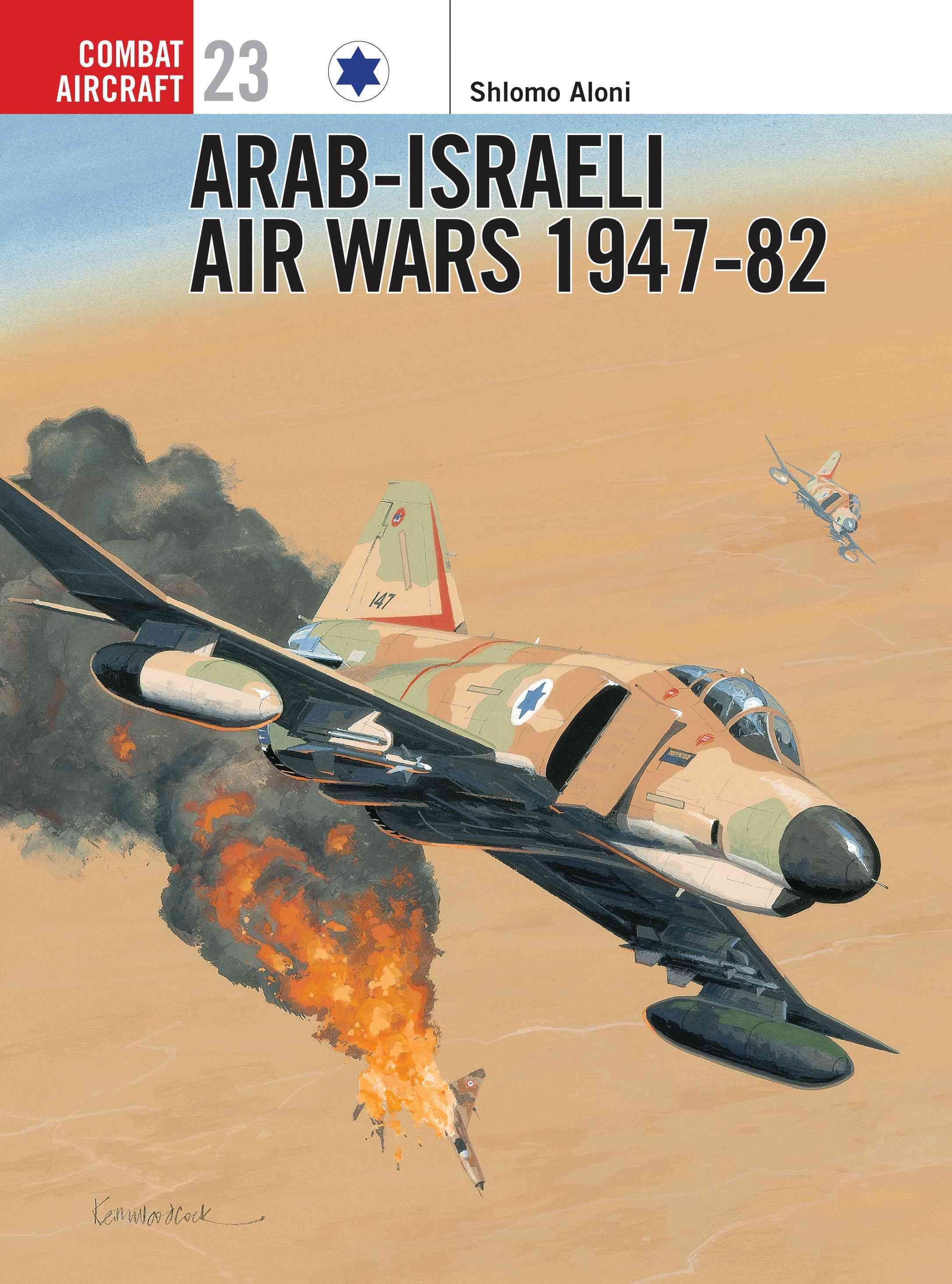 Arab-Israeli Air Wars 1947-82 By Shlomo Aloni 9781841762944