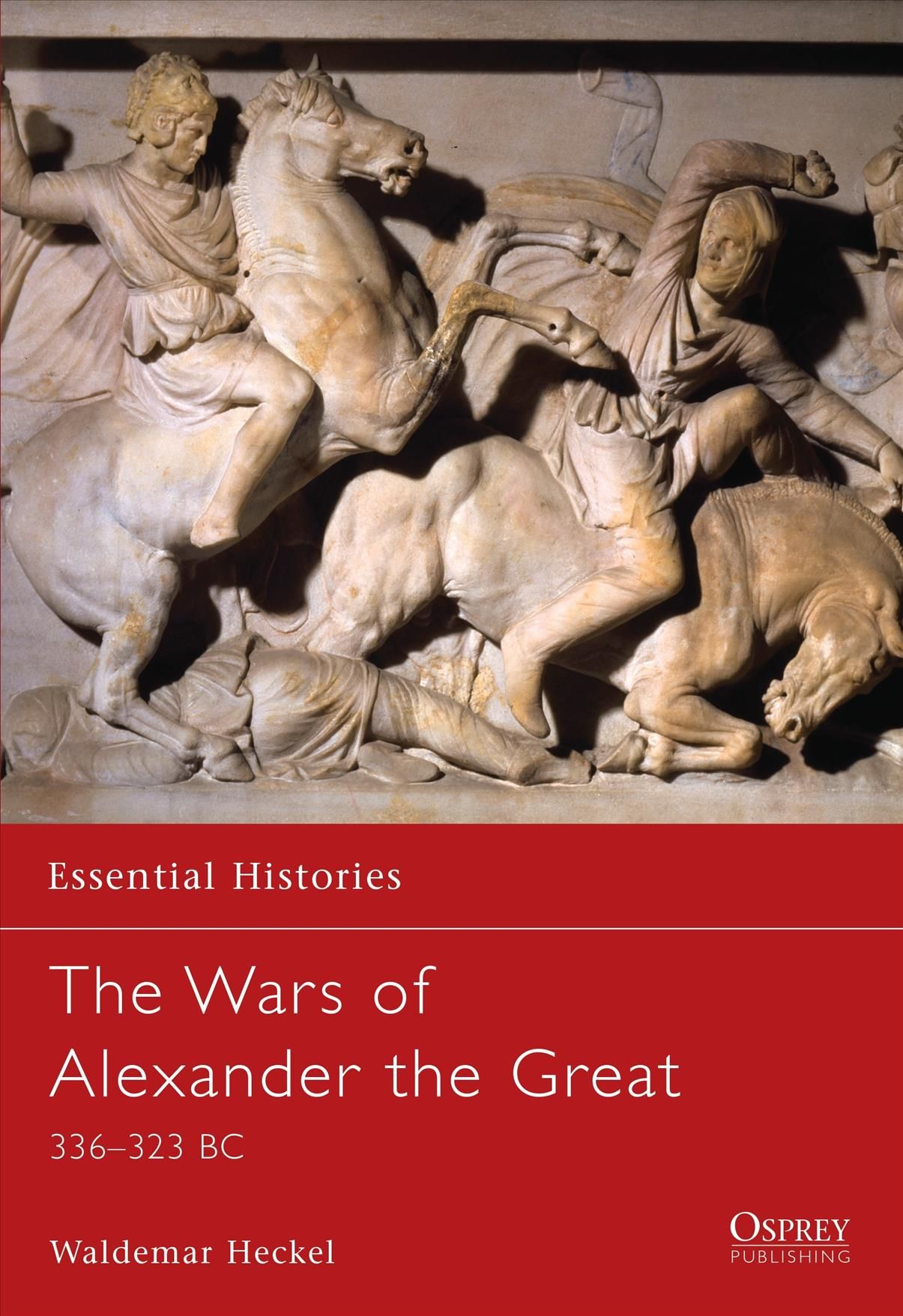 The Wars of Alexander the Great By Waldemar Heckel 9781841764733