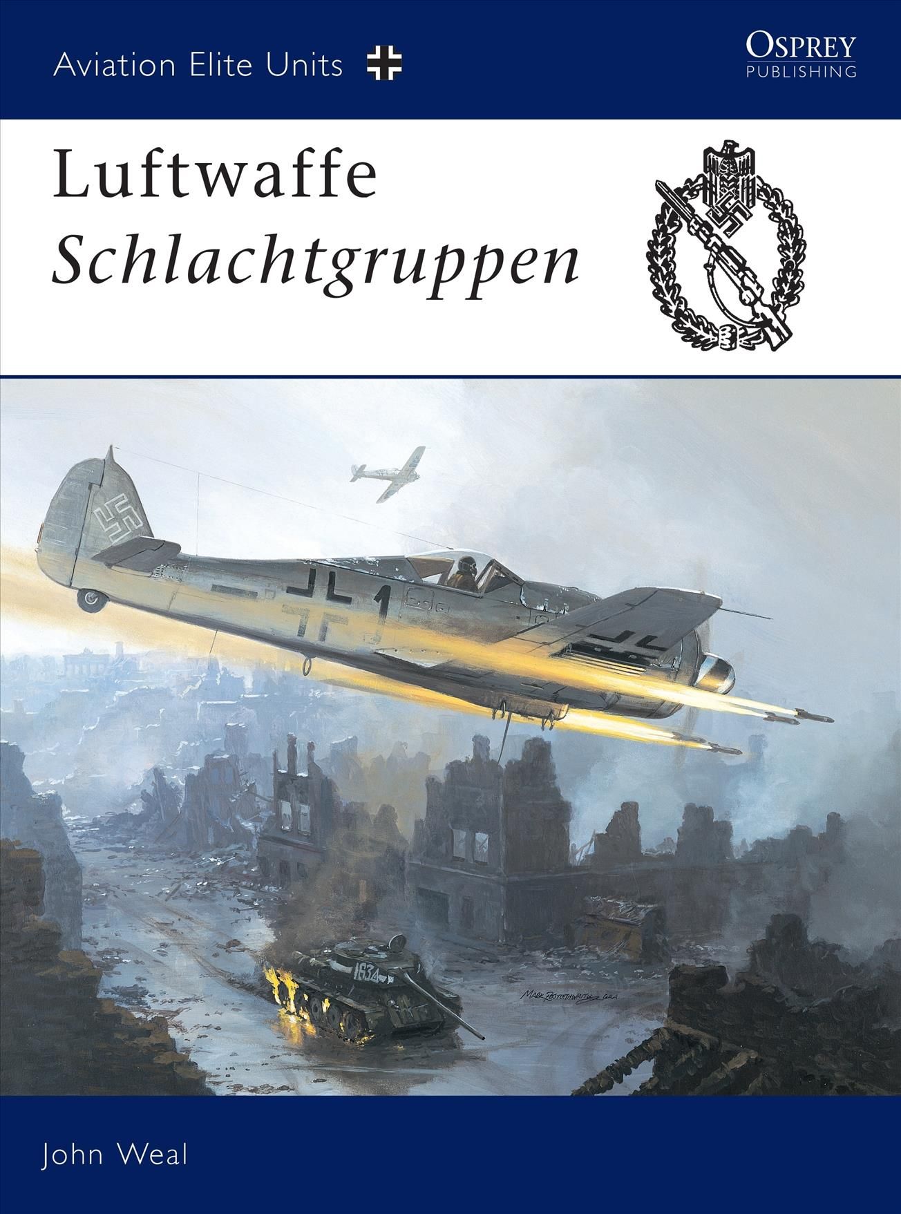 Luftwaffe Schlachtgruppen By John A. Weal 9781841766089 (Paperback)