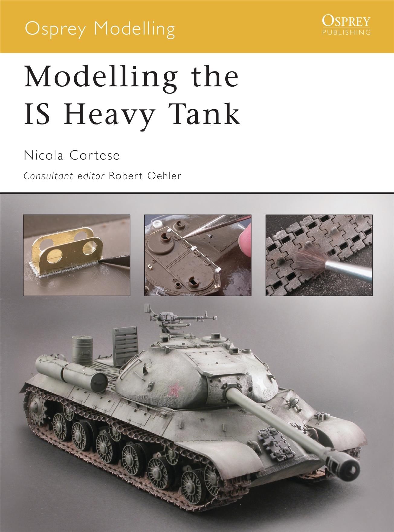 Modelling the IS Heavy Tank By Nicola Cortese, Robert Oehler