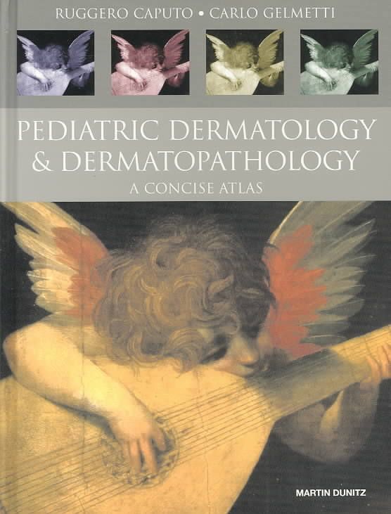 Pediatric Dermatology and Dermatopathology By Ruggero Caputo