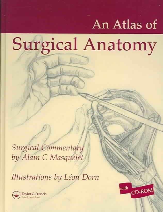 An Atlas of Surgical Anatomy By Alain C. Masquelet, Léon Dorn