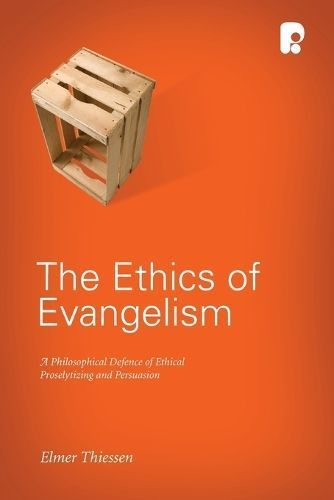 The Ethics of Evangelism By Elmer J Thiessen 9781842277249 (Paperback)