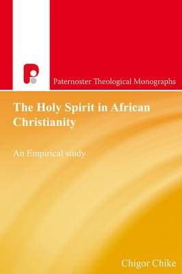 The Holy Spirit in African Christianity By Chike Chigor 9781842278413