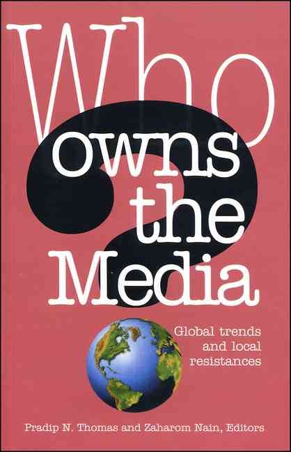 Who Owns the Media? By Pradip Thomas, Zaharom Nain 9781842774687